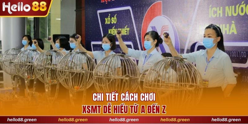 Chi tiết cách chơi XSMT dễ hiểu từ A đến Z