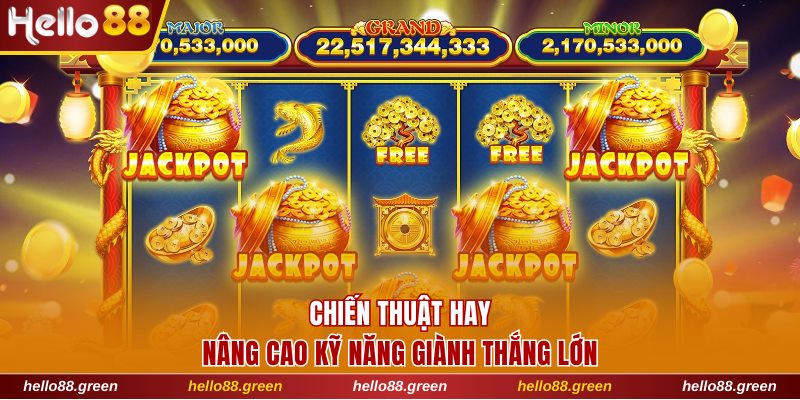 Chiến thuật nâng cao kỹ năng giành thắng lớn