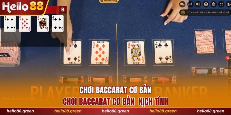 Chơi Baccarat cơ bản nhưng đầy thú vị, kịch tính