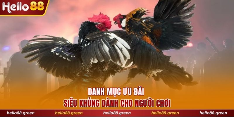 Danh mục ưu đãi siêu khủng dành cho người chơi