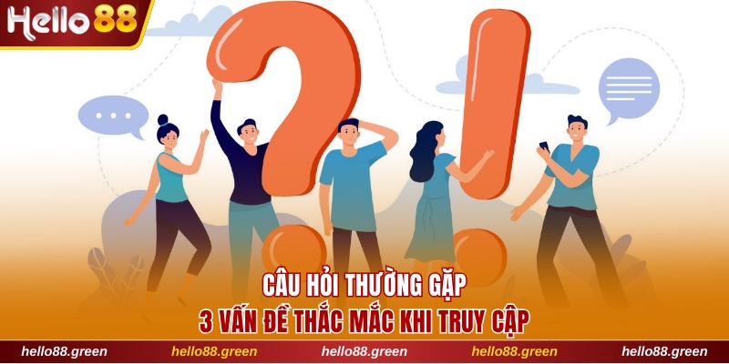 Giải đáp 3 vấn đề thắc mắc khi truy cập