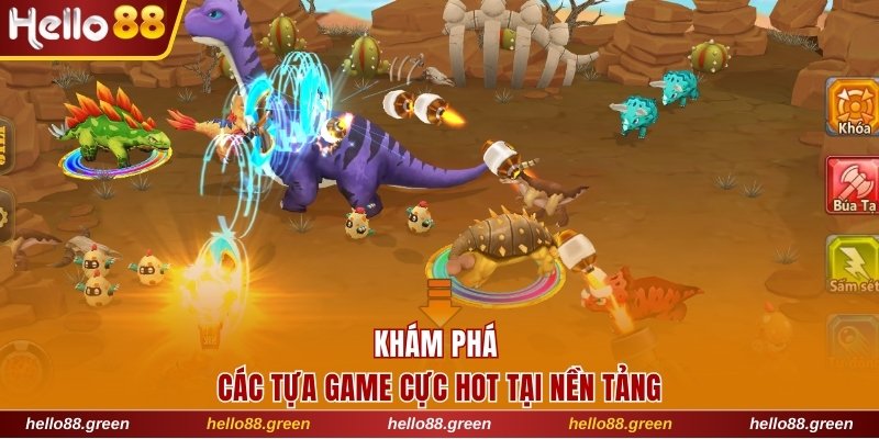 Khám phá các tựa game cực hot tại nền tảng