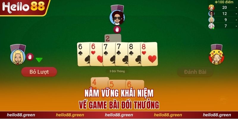 Nắm vững khái niệm chuẩn về game bài đổi thưởng