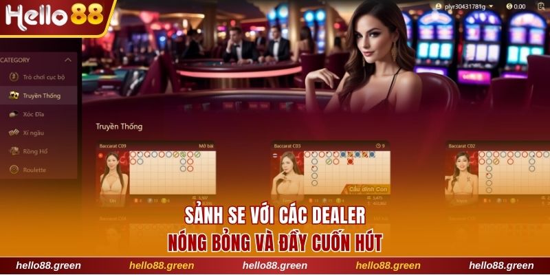 Sảnh SE với các dealer nóng bỏng và đầy cuốn hút
