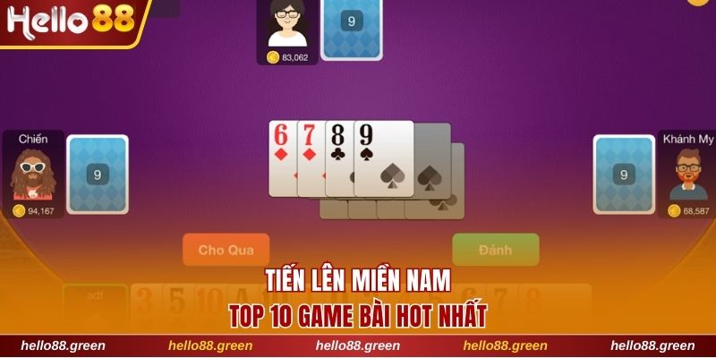 Tiến Lên Miền Nam dẫn đầu top 10 game bài hot nhất